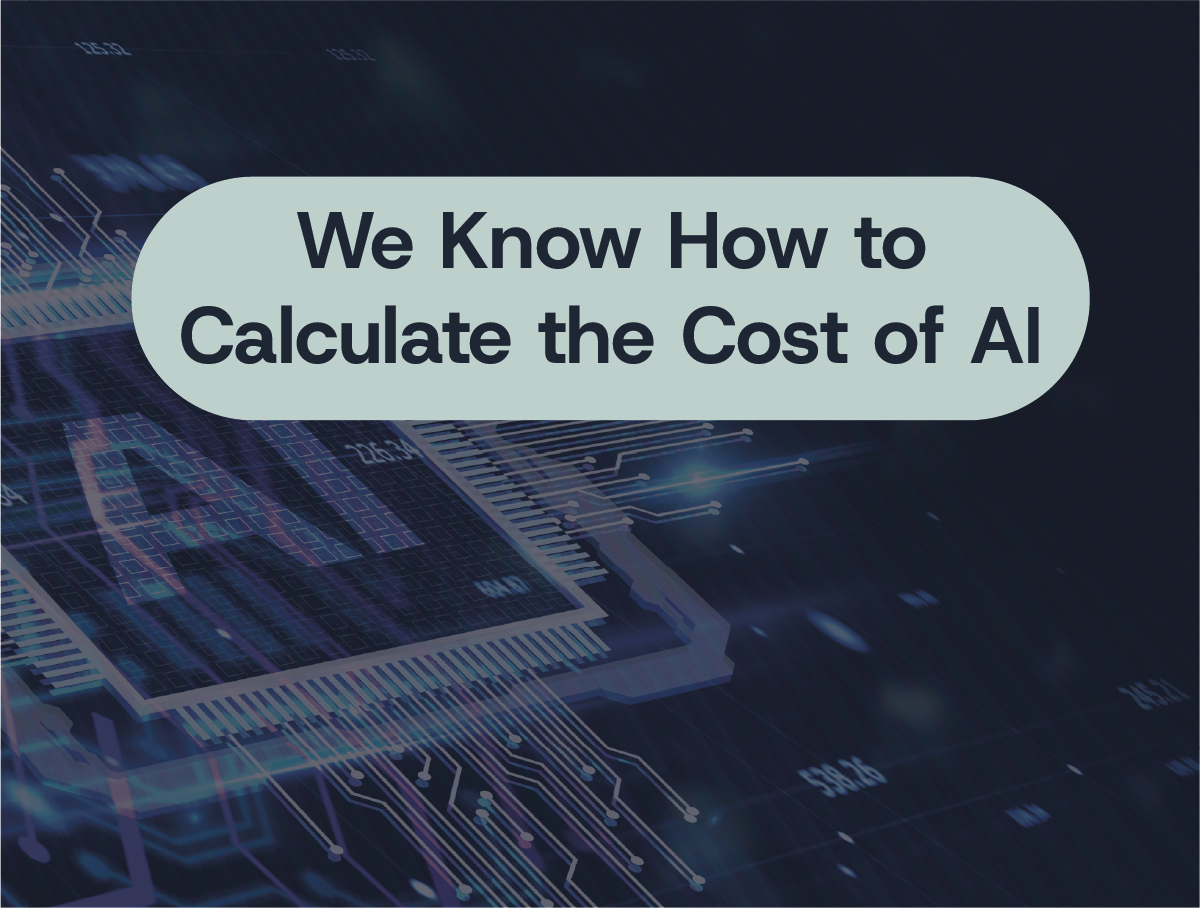 We Know How to Calculate the Cost of AI